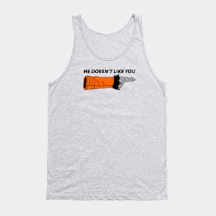 He Doesn't Like You Tank Top